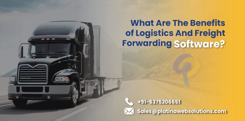 What Are The Benefits Of Logistics And Freight Forwarding Software